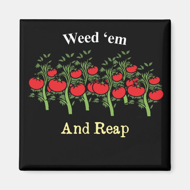 Aimant Gardener Funny Weed 'em Et Reap (Devant)