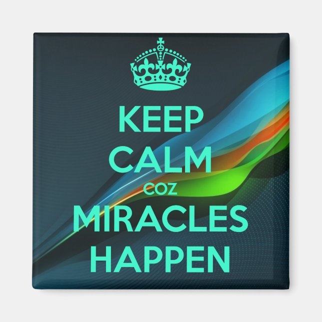 AIMANT GARDEZ CALME PARCE QUE LES MIRACLES ARRIVENT (Devant)