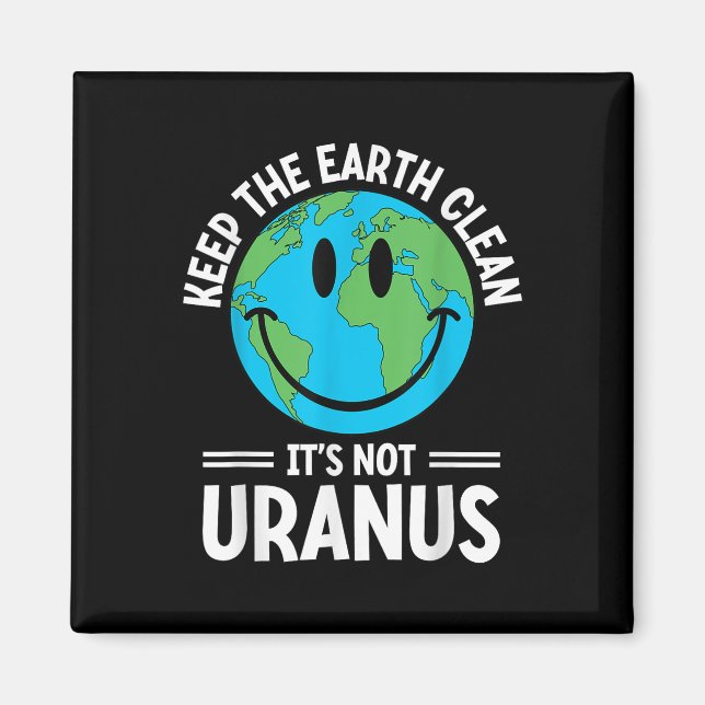 Aimant Gardez La Terre Propre De Son Pas Uranus Environme (Devant)
