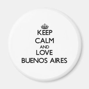 Aimant Gardez le calme et aimez Buenos Aires