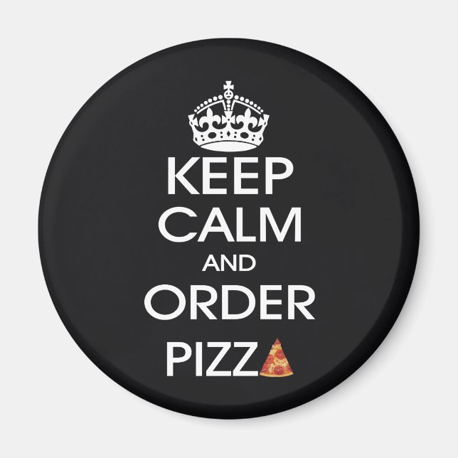 Aimant Gardez Le Calme Et Commandez De La Pizza (Devant)