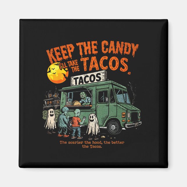 Aimant Gardez Les Bonbons Je Prendrai Les Tacos - Hallowe (Devant)