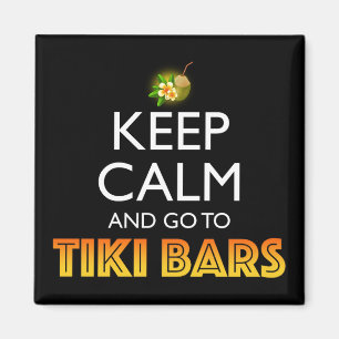 Aimant Gardez Votre Calme Et Allez Aux Bars Tiki