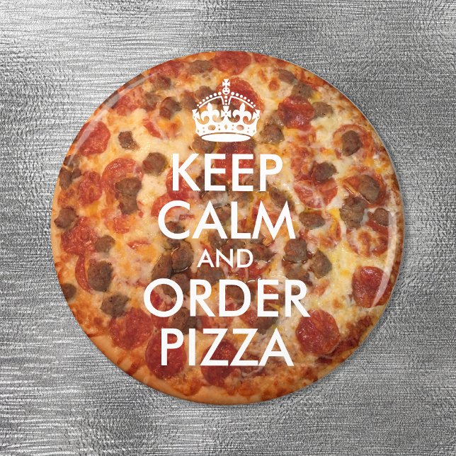 Aimant Gardez votre calme et commandez une photo de pizza (Créateur téléchargé)
