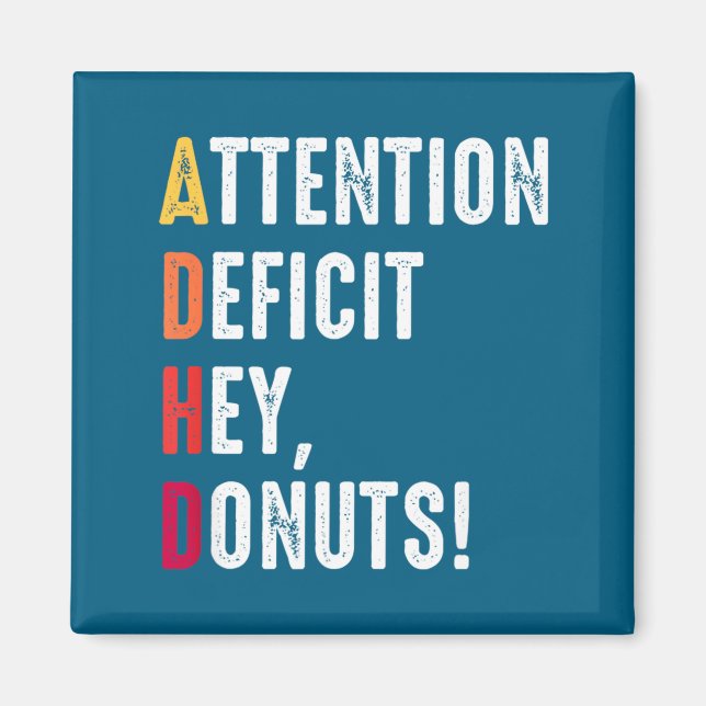Aimant Gâteaux ADHD disant Hey Déficit de conscience de l (Devant)