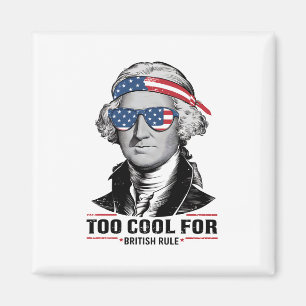 Aimant George Washington Cool Pour la British Rule 4 juil