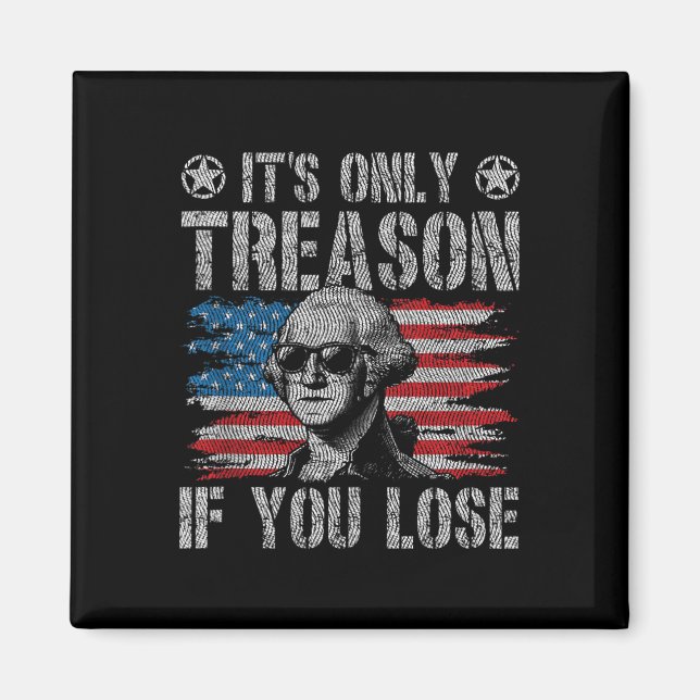 Aimant George Washington Est La Seule Trahison Si Vous Pe (Devant)