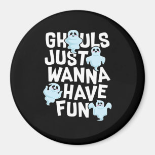 Aimant Ghouls veut juste s'amuser amusant et Slogan