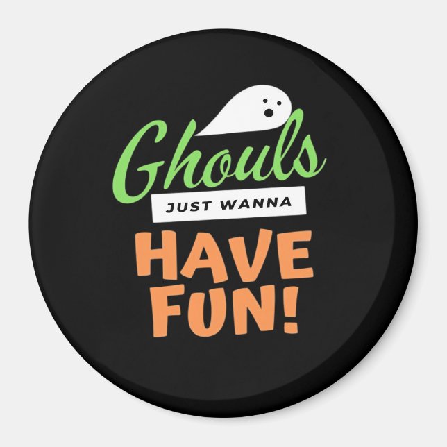 Aimant Ghouls veut juste s'amuser - Halloween Ghouls Funn (Devant)