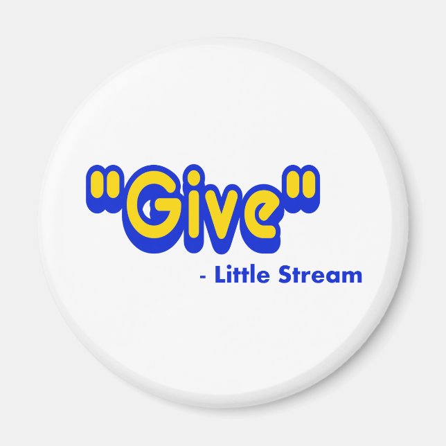 Aimant "Give" A Dit Le Petit Stream (Devant)