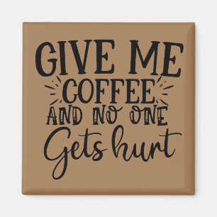 Aimant Give me coffee and no one gets hurt