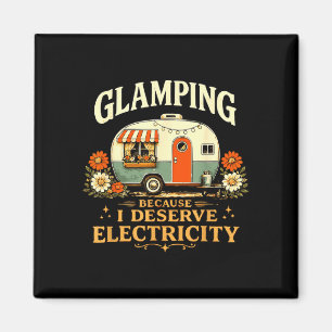 Aimant Glamping parce que mérite électricité drôle rétro
