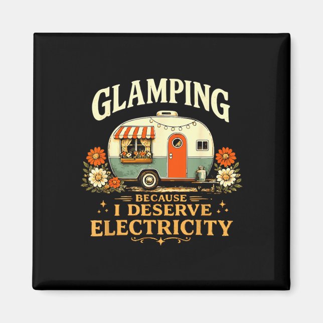 Aimant Glamping parce que mérite électricité drôle rétro (Devant)