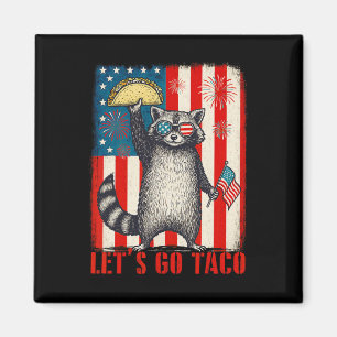 Aimant Go Taco Trade Tariff Funny Raccoon 4th Of Ju