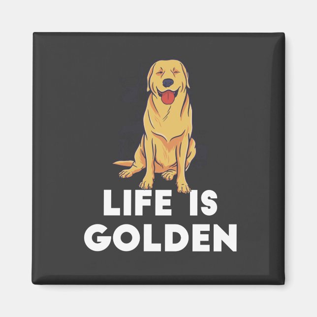Aimant Golden Retriever Dog - La vie est dorée (Devant)