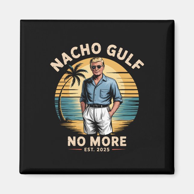 Aimant Golfe Nacho plus de vacances drôles Trump 2025 Éta (Devant)