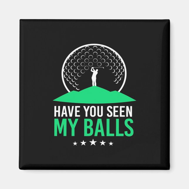 Aimant Golfer Avez-Vous Vu Mes Boules (Devant)