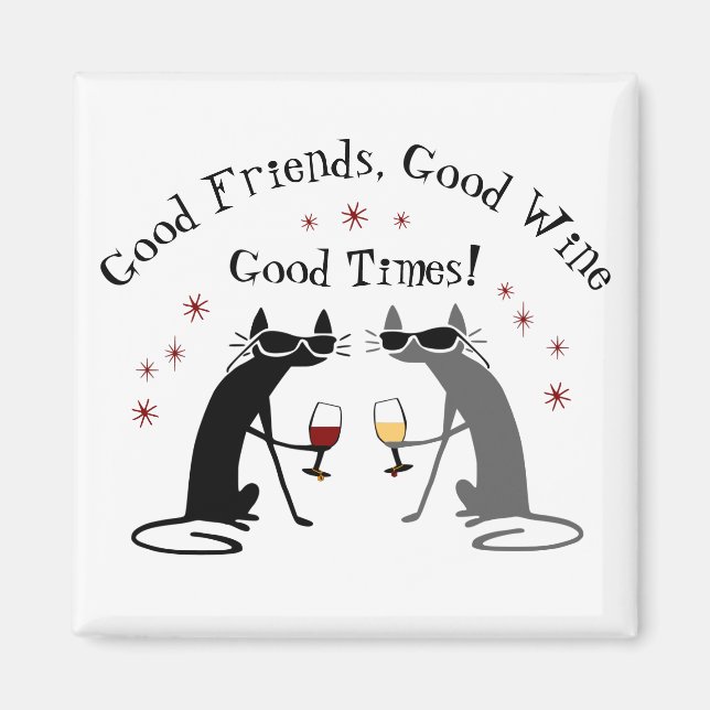 Aimant Good Friends Good Times Citation de vin avec chats (Devant)
