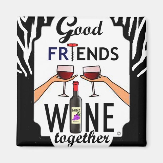 Aimant Good Friends Wine (Devant)