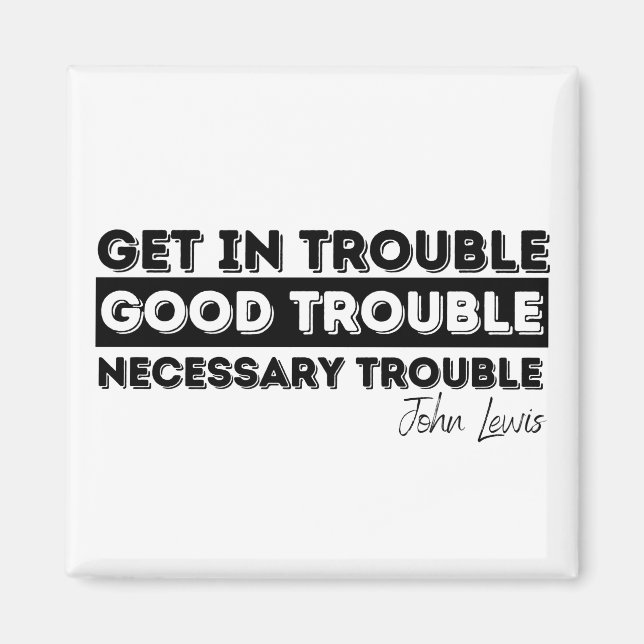 Aimant good trouble john lewis (Devant)