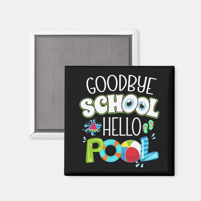 Aimant GoodBye School Hello Pool Dernier Jour De L'École  (Recto/Verso)