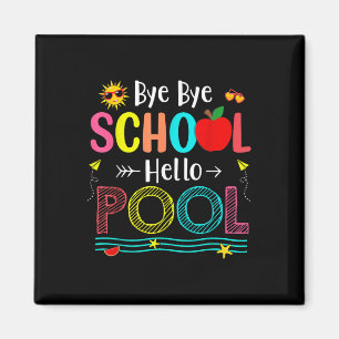 Aimant Goodbye School Hello Pool Summer Dernier Day Schoo