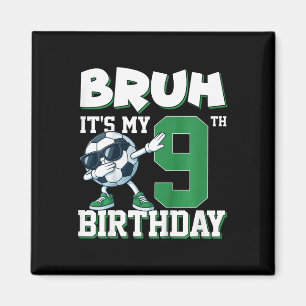Aimant Gosses Bruh C'est Mon Anniversaire 9 Ans Garçon Fo