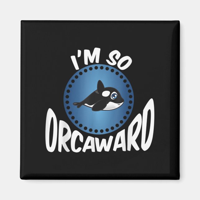 Aimant Graphisme Des Amateurs D'Orca - Drôle Citation De  (Devant)