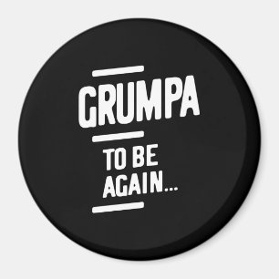 Aimant Grumpa sera de nouveau   Cadeau grand-père