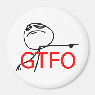 Aimant GTFO Sortez Guy Rage Face Comic Meme