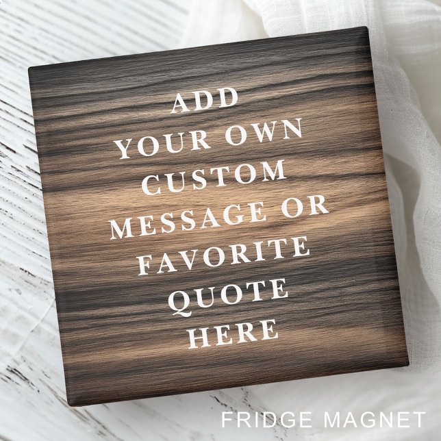 Aimant Guillemet de message personnalisé élégant bois bru (Custom message quote elegant brown wood grain look magnet)