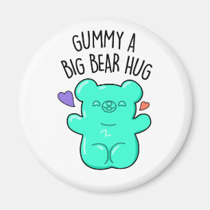 Aimant Gummy A Big Bear Hug Funny Candy Pun