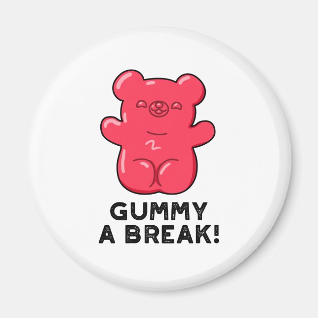 Aimant Gummy A Break Funny Candy Pun (Devant)