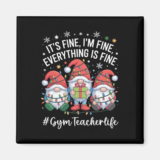 Aimant Gym Teacher Gnome Everything Is Fine Funny Christm (Devant)