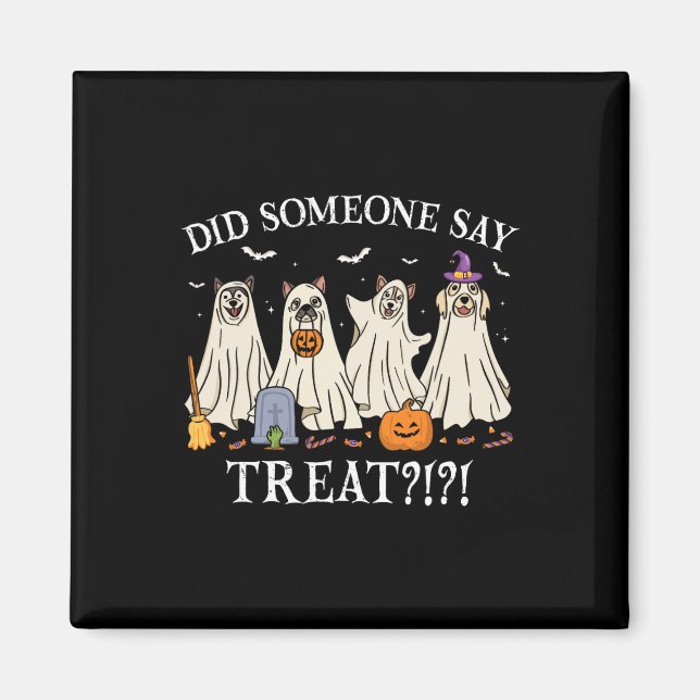 Aimant Halloween Chiens Fantômes Quelqu'Un A Dit Traiter  (Devant)