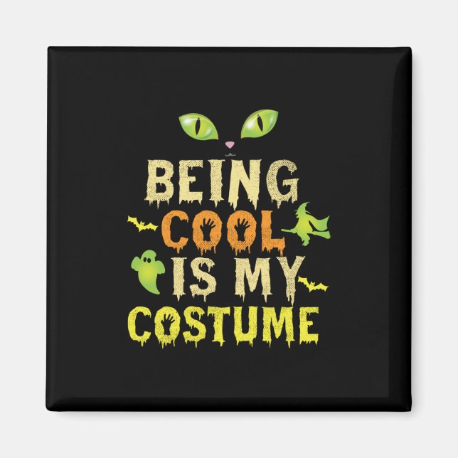 Aimant Halloween Être Cool Est Mon Costume Anniversaire (Devant)