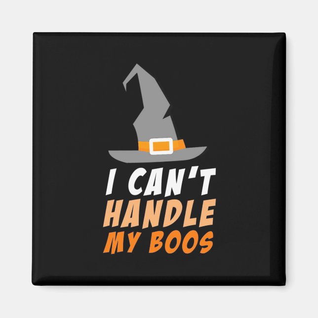 Aimant Halloween Je Ne Peux Pas Gérer Mes Boos (Devant)