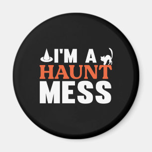 Aimant Halloween Je Suis Un Haunt Mess Anniversaire