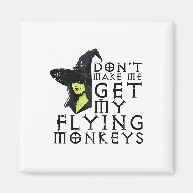 Aimant Halloween Ne Me Faites Pas Obtenir Des Singes Drôl (Devant)