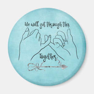 Aimant Hand Heart We Will Get Through This Together Quote