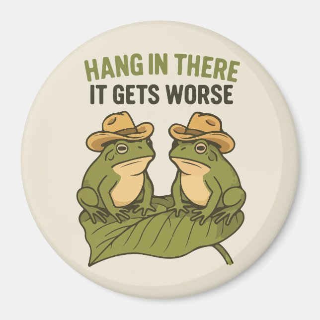 Aimant Hang in there it gets worse funny frog (Devant)