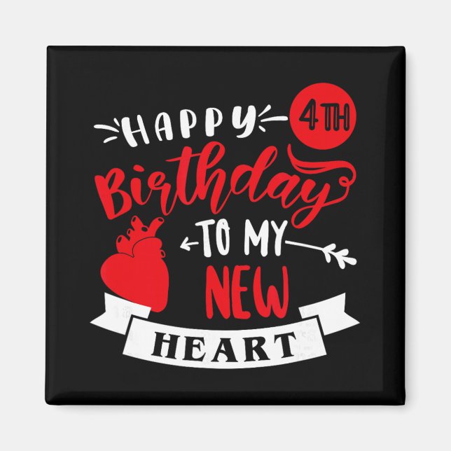 Aimant Happy 4th Birthday To My New Heart, Transplant Ann (Devant)