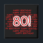 Aimant Happy 80th Birthday<br><div class="desc">Noir,  rouge et blanc Happy 80th Birthday design sur T-shirts,  cartes,  tasses,  boutons et autres articles de 80e anniversaire à l'occasion du 80e anniversaire.</div>
