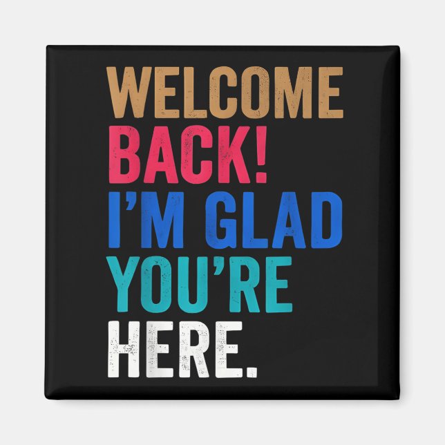 Aimant Happy Clroom Vibes Welcome Back Im Glad You Here (Devant)