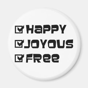 Aimant Happy Joyous Free Slogan Quote Fun Text Graphic