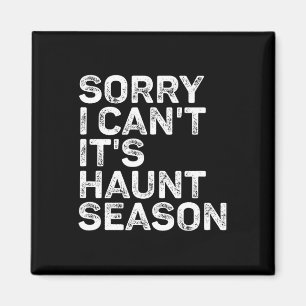 Aimant Haunt Season Désolé Je ne peux pas Halloween Éffra