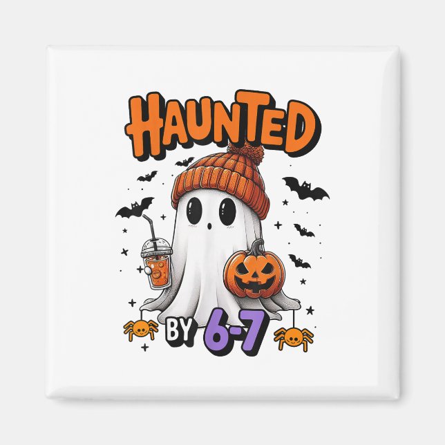 Aimant Haunted 67 Meme Six Seven 6-7 Funny Internet Joke  (Devant)