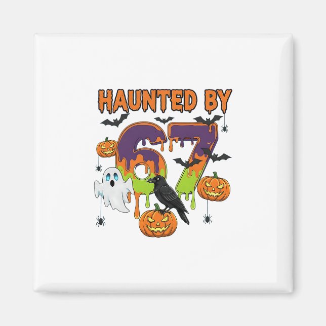 Aimant Haunted 67 Meme Six Seven 6-7 Funny Internet Joke  (Devant)