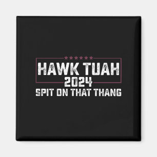 Aimant Hawk Tuah 2024 Crache Sur Cette Chose Présidentiel