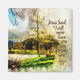 Aimant Hébreux 13:5 Je ne vous quitterai jamais ni ne vou